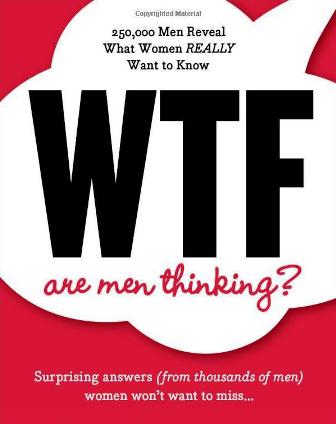 Cover of 'WTF Are Men Thinking' 